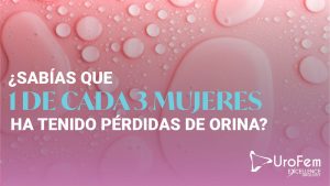 1 de cada 3 mujeres ha tenido perdidas de orina