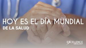 dia mundial de la salud excellence urology