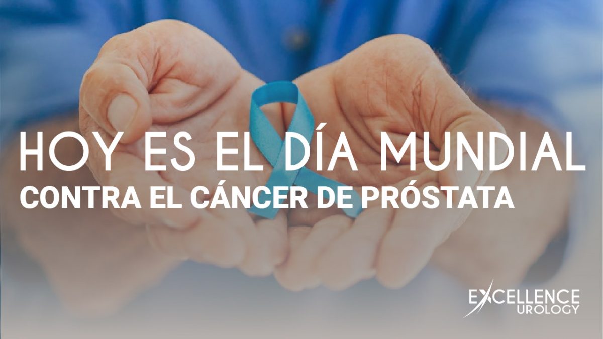 dia mundial cancer de prostata excellence urology 2022