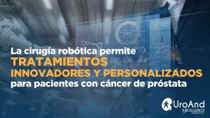 CIRUGIA ROBÓTICA CANCER DE PROSTATA