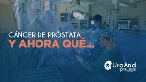 CANCER DE PRÓSTATA Y AHORA QUÉ... (6)
