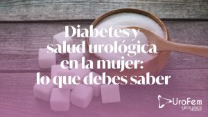 blog urofem Diabetes y salud urologica de la mujer